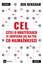 Cel, czyli o korzyściach ze skupienia się na... Autor: Ben Renshaw, Monika Malcherek. Dadada.pl Okładka książki Cel, czyli o korzyściach ze skupienia się na..