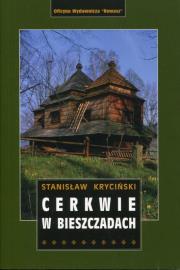 Cerkwie w Bieszczadach wyd. 2021. Autor: Kryciński Stanisław. Dadada.pl Okładka książki Cerkwie w Bieszczadach wyd. 2021