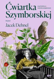 Ćwiartka Szymborskiej, czyli lektury nadobowiązkowe. Wybór Jacek Dehnel. Autor: Dehnel Jacek, Wisława Szymborska. Dadada.pl Okładka książki Ćwiartka Szymborskiej, czyli lektury nadobowiązkowe. Wybór Jacek Dehnel