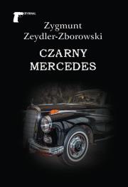 Czarny mercedes. Autor: Zeydler-Zborowski Zygmunt. Dadada.pl Okładka książki Czarny mercedes