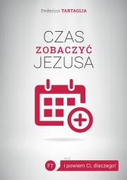 Czas zobaczyć Jezusa. Autor: Federico Tartaglia. Dadada.pl Okładka książki Czas zobaczyć Jezusa