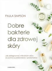 Okładka książki Dobre bakterie dla zdrowej skóry