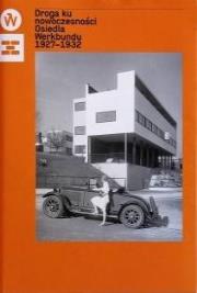 Droga ku nowoczesności. Osiedla Werkbundu 1927-193. Autor: Jadwiga Urbanik. Dadada.pl Okładka książki Droga ku nowoczesności. Osiedla Werkbundu 1927-193