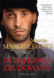 Dubaj krwią zbudowany. Autor: Marcin Margielewski. Dadada.pl Okładka książki Dubaj krwią zbudowany