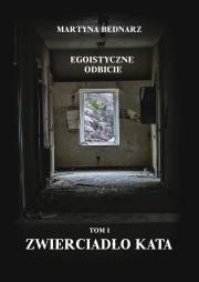 Okładka książki Egoistyczne odbicie Tom 1: Zwierciadło kata