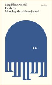 Okładka książki Emil i my. Monolog wielodzietnej matki