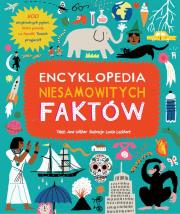 Encyklopedia niesamowitych faktów. Autor: Jane Wilsher, Louise Lockhart. Dadada.pl Okładka książki Encyklopedia niesamowitych faktów