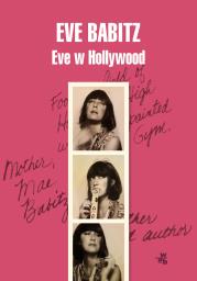 Eve w Hollywood. Autor: Eve Babitz. Dadada.pl Okładka książki Eve w Hollywood