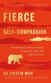 Fierce Self-Compassion. Autor: KRISTIN NEFF. Dadada.pl Okładka książki Fierce Self-Compassion