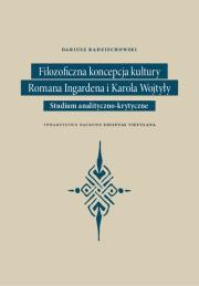 Okładka książki Filozoficzna koncepcja kultury Romana Ingardena i Karola Wojtyły