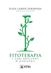 Fitoterapia i leki roślinne w geriatrii. Autor: Eliza Lamer-Zarawska. Dadada.pl Okładka książki Fitoterapia i leki roślinne w geriatrii