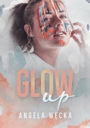 Glow up. Autor: Węcka Angela. Dadada.pl Okładka książki Glow up