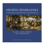 Henryk Siemiradzki Catalogue Raisonné of the Paintings. Volume 2: Genre, portrait and other works. Autor: Jerzy Malinowski (red.). Dadada.pl Okładka książki Henryk Siemiradzki Catalogue Raisonné of the Paintings. Volume 2: Genre, portrait and other works