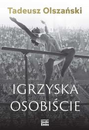 Igrzyska osobiście. Autor: Tadeusz Olszański. Dadada.pl Okładka książki Igrzyska osobiście