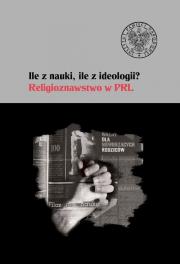 Okładka książki Ile z nauki ile z ideologii
