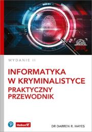 Okładka książki Informatyka w kryminalistyce. Praktyczny przewodnik wyd. 2