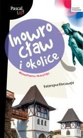 Inowrocław i okolice. Pascal Lajt. Autor: Kluczwajd Katarzyna. Dadada.pl Okładka książki Inowrocław i okolice. Pascal Lajt