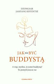 Okładka książki Jak nie być buddystą