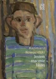 Jestem znacznie bliżej. Autor: Nowosielski Kazimierz. Dadada.pl Okładka książki Jestem znacznie bliżej
