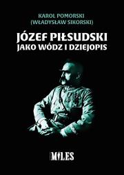 Okładka książki Józef Piłsudski jako wódz i dziejopis