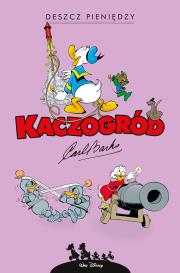 Okładka książki Kaczogród - Carl Barks Deszcz pieniędzy...