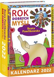 Kalendarz 2022 Rok dobrych myśli!. Autor: Beata Pawlikowska. Dadada.pl Okładka książki Kalendarz 2022 Rok dobrych myśli!