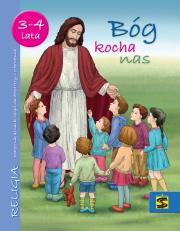 Katechizm Bóg kocha nas 3-4 lata podr ŚBM. Autor: Damaris Pawłowska. Dadada.pl Okładka książki Katechizm Bóg kocha nas 3-4 lata podr ŚBM