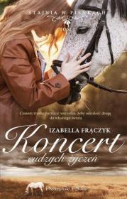 Koncert cudzych życzeń. Autor: Frączyk Izabella. Dadada.pl Okładka książki Koncert cudzych życzeń