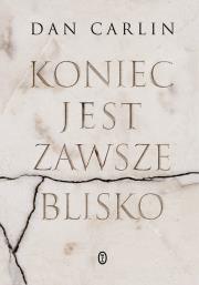 Okładka książki Koniec jest zawsze blisko