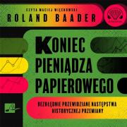 Koniec pieniądza papierowego Audiobook. Autor: Baader Roland. Dadada.pl Okładka książki Koniec pieniądza papierowego Audiobook