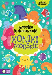 Koniki morskie. Morskie kolorowanki. Autor: Opracowanie zbiorowe. Dadada.pl Okładka książki Koniki morskie. Morskie kolorowanki