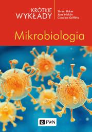 Krótkie wykłady. Mikrobiologia. Autor: Simon Baker, Caroline Griffiths, Jane Nicklin. Dadada.pl Okładka książki Krótkie wykłady. Mikrobiologia