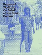 Krzysztof Wodiczko. On Behalf of the Public Domain. Autor: red. Bożena Czubak. Dadada.pl Okładka książki Krzysztof Wodiczko. On Behalf of the Public Domain
