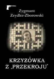 Krzyżówka z Przekroju. Autor: Zeydler-Zborowski Zygmunt. Dadada.pl Okładka książki Krzyżówka z Przekroju