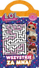 Okładka książki L.O.L. Surprise! Zakręcone labirynty. Wszystkie..