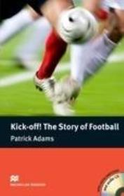 Okładka książki Macmillan Readers: Kick Off - The Story of Football +CD Pack (Pre-intermediate)