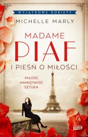 Madame Piaf i pieśń o miłości. Autor: Michelle Marly. Dadada.pl Okładka książki Madame Piaf i pieśń o miłości