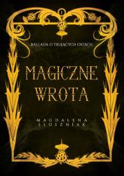 Magiczne Wrota. Autor: Słuszniak Magdalena. Dadada.pl Okładka książki Magiczne Wrota
