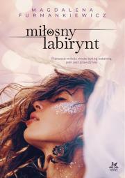 Miłosny labirynt. Autor: Furmankiewicz Magdalena. Dadada.pl Okładka książki Miłosny labirynt