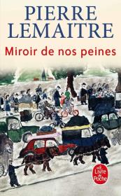Miroir de nos peines literatura francuska. Autor: Lemaitre Pierre. Dadada.pl Okładka książki Miroir de nos peines literatura francuska