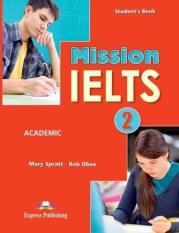 Mission IELTS 2 Academic SB. Autor: Spratt Mary, Bob Obee. Dadada.pl Okładka książki Mission IELTS 2 Academic SB