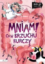 Mniam! Co w brzuchu burczy Wiem i ja. Autor: Czerwińska-Rydel Anna. Dadada.pl Okładka książki Mniam! Co w brzuchu burczy Wiem i ja
