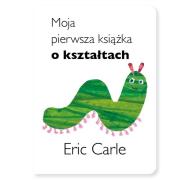 Moja pierwsza książka o kształtach. Autor: Carle Eric. Dadada.pl Okładka książki Moja pierwsza książka o kształtach