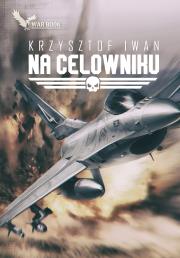 Na celowniku. Autor: Krzysztof Iwanowski. Dadada.pl Okładka książki Na celowniku