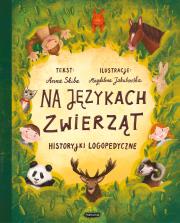Na językach zwierząt Historyjki logopedyczne. Autor: Skiba Anna. Dadada.pl Okładka książki Na językach zwierząt Historyjki logopedyczne