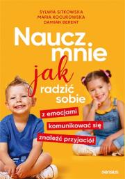 Okładka książki Naucz mnie jak radzić sobie z emocjami, komunikować się, znaleźć przyjaciół