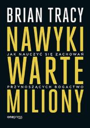 Nawyki warte miliony. Autor: Brian Tracy. Dadada.pl Okładka książki Nawyki warte miliony
