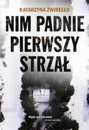 Okładka książki Nim padnie pierwszy strzał