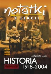 Notatki z Lekcji Historia 1918-2004 OMEGA. Autor: Małgorzata Ciejka. Dadada.pl Okładka książki Notatki z Lekcji Historia 1918-2004 OMEGA