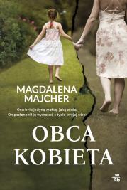 Obca kobieta. Autor: Majcher Magdalena. Dadada.pl Okładka książki Obca kobieta
